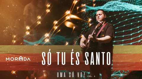 MultiTrack - Só Tu És Santo - Morada