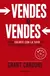 Vendes o vendes - Grant Cardone
