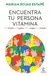 Encuentra tu persona vitamina - Marian Rojas Estapé - comprar online
