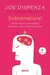 Sobrenatural - Joe Dispenza