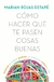 Cómo hacer que te pasen cosas buenas - Marian Rojas Estapé - comprar online