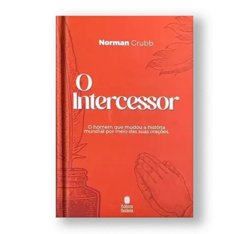 O Intercessor - Norman Grubb | Capa Dura | Editora Betânia