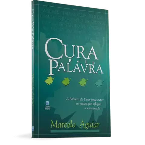 Cura pela Palavra | Marcelo Aguiar | Editora Betânia