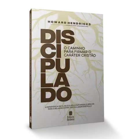 Discipulado - O caminho para firmar o caráter cristão | Editora Betânia