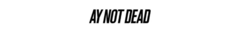 Banner de la categoría Ay Not Dead