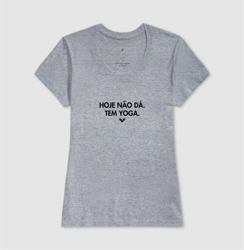 Camiseta Hoje não dá, tem Yoga. - comprar online
