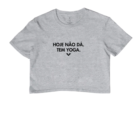 Cropped Hoje não dá, tem Yoga. na internet