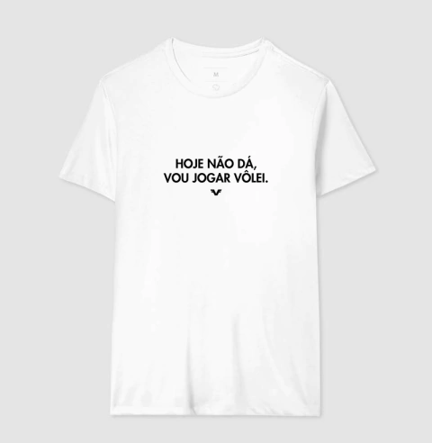 Hoje não dá, vou jogar Vôlei - Cores vivas. - loja online
