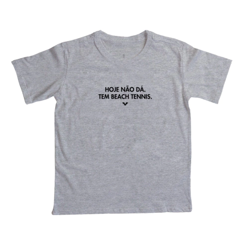 Camiseta KIDS Hoje não dá. Tem Beach Tennis - Vamos Viver | Vista o que Você Vibra!