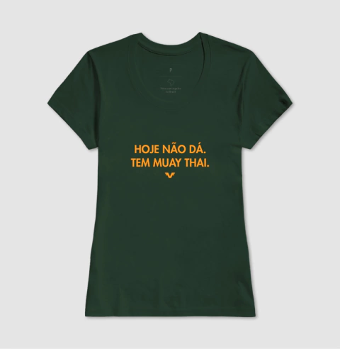Camiseta Hoje não dá. Tem Muay Thai.