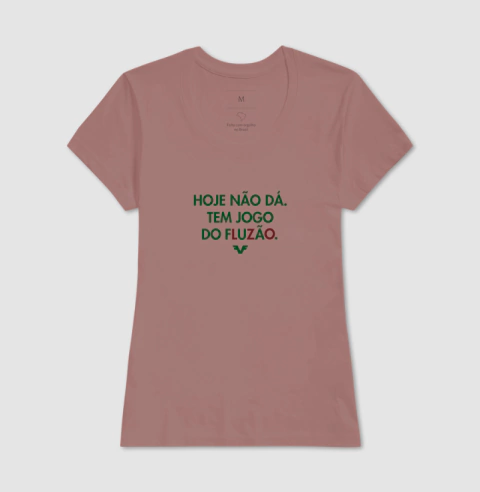 Camiseta Hoje não dá. Tem Jogo do Fluzão. - comprar online