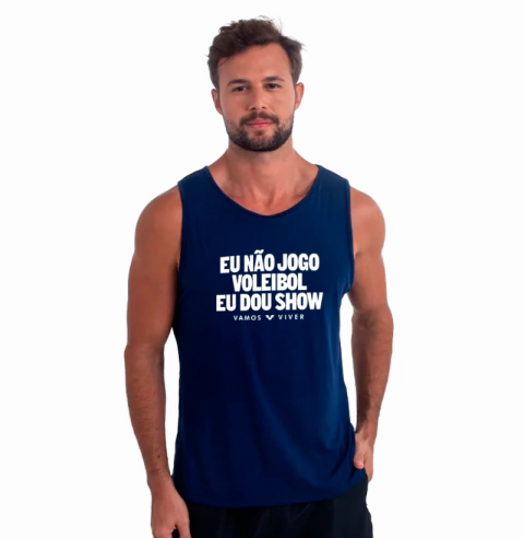 Regata [ Sport UV ] Eu Não Jogo Voleibol, Eu Dou Show - Vamos Viver | Vista o que Você Vibra!