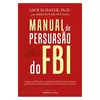 MANUAL DE PERSUASÃO DO FBI - comprar online