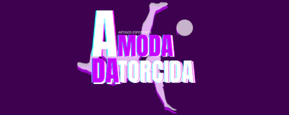 A Moda da Torcida