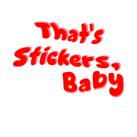 That's Stickers, Baby