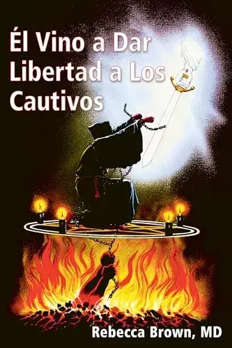 El Vino A Dar Libertad A Los Cautivos - Rebecca Brown, Md