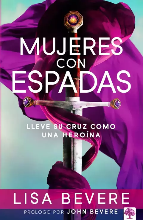 Mujeres con Espadas - Lisa Bevere