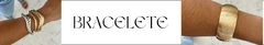 Banner da categoria BRACELETE