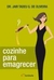 Cozinhe para Emagrecer - Autor: Jair Tadeu G. de Oliveira (2011) [usado]