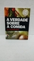A Verdade sobre a Comida - Autor: Jill Fullerton Smith (2008) [usado]