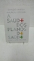 A Saúde dos Planos de Saúde - Autor: Drauzio Varella / Mauricio Ceschin (2014) [usado] - comprar online