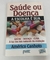 Saúde ou Doença : a Escolha é sua - Autor: Américo Canhoto (2006) [usado]