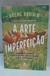 A Arte da Imperfeicao - Autor: Brene Brown (2020) [usado]
