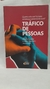 Tráfico de Pessoas - Autor: Priscila Siqueira e Maria Quinteiro (2013) [usado]