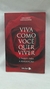 Viva Como Você Quer Viver - 5 Passos para a Realização - Autor: Eduardo Shinyashiki (2004) [usado]