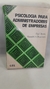 Psicologia para Administradores de Empresas - Autor: Hersey e Blanchard (1977) [usado]