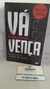 Va e Vença Decifrando a Tropa de Elite - Autor: Paulo Storani (2021) [usado]