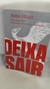 Deixa Sair - Autor: Sonia Hirsch (1998) [usado]