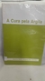 A Cura pela Argila - Autor: Beatriz Mello Vergara dos Santos (2004) [usado]
