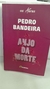 Anjo da Morte - Autor: Pedro Bandeira (2013) [usado]