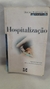 Hospitalização - Autor: Mercedes Arias Lopez, Maria Jesus Redondo de La Cruz (2002) [usado]