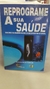 Reprograme a sua Saúde: Saiba Como seu Organismo Funciona e do que Ele Precisa para Ser Saúdavel - Autor: Wanderley Rocha Casalecchi (2007) [usado]