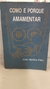 Como e Porque Amamentar - Autor: José Martins Filho (1987) [usado]