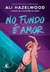 No Fundo é Amor - Autor: Ali Hazelwood (2025) [novo]
