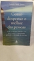 Como Despertar o Melhor das Pessoas - Autor: Laurie Beth Jones (2008) [usado]