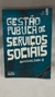Gestão Pública de Serviços Sociais - Autor: Samira Kauchakje (2011) [usado]