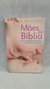 Mães da Bíblia - Autor: Marcos Veríssimo (2016) [usado]