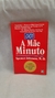 A Mãe Minuto - Autor: Spencer Johnson, M.d. (1983) [usado]
