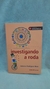 Investigando a Roda - Autor: Rodrigues Neto, Antonio (2019) [usado]
