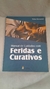 Manual de Cuidados com Feridas e Curativos - Autor: Telma Geovanini (2018) [usado]