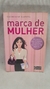 Marca de Mulher - Autor: Catherine Kaputa (2010) [usado]