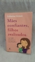 Mães Confiantes, Filhos Realizados - Autor: Catherine Hickem (2010) [usado]