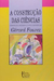 A Construção das Ciências: Introdução À Filosofia e À Ética das Ciências - Autor: Gérard Fourez (1995) [usado]