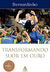 Transformando Suor em Ouro - Autor: Bernardo Rocha de Rezende (2006) [usado]