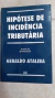 Hipótese de Incidência Tributária - Autor: Ataliba, Geraldo (2010) [usado]