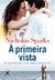 A Primeira Vista - Autor: Nicholas Sparks (2012) [usado]